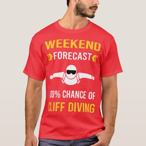 Weekend Forecast Cliff Diving T_Shirt