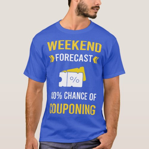 Weekend Forecast Couponing Coupon Coupons Couponer T_Shirt