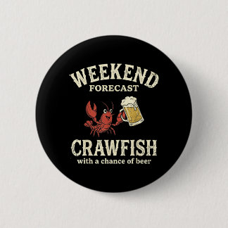 Weekend Forecast Crawfish with A Chance of Beer Button