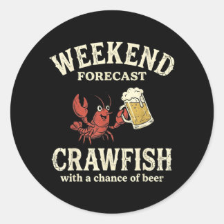 Weekend Forecast Crawfish with A Chance of Beer Classic Round Sticker