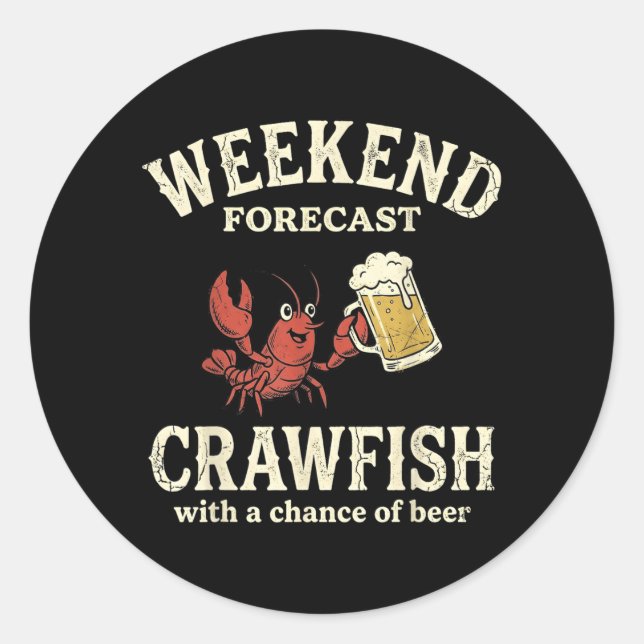 Weekend Forecast Crawfish with A Chance of Beer Classic Round Sticker (Front)