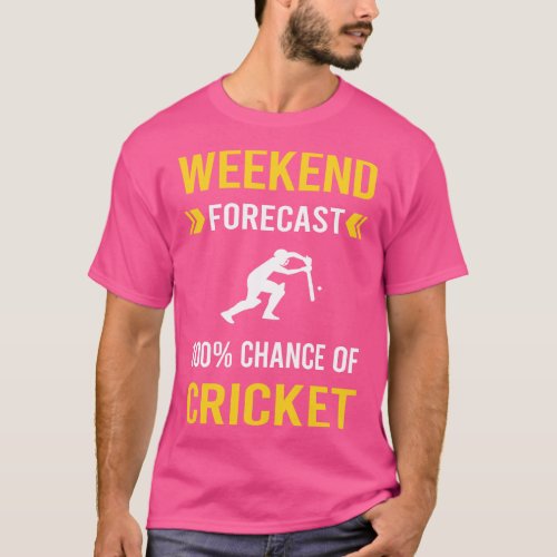 Weekend Forecast Cricket T_Shirt