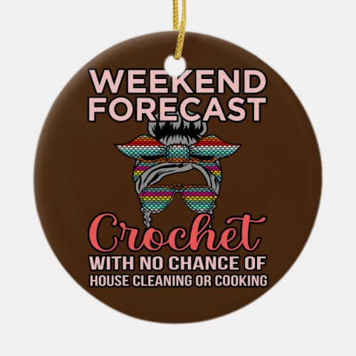 Weekend Forecast Crochet Knitting Crocheter Ceramic Ornament