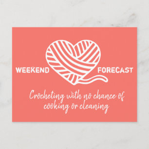 Weekend Forecast Crocheting No Chance of Cooking Postcard
