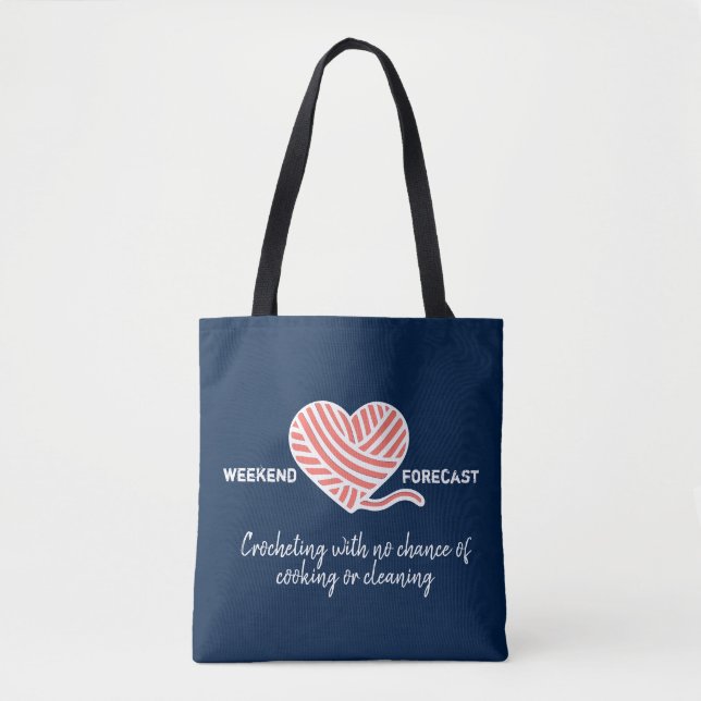 Weekend Forecast Crocheting No Chance of Cooking Tote Bag (Front)