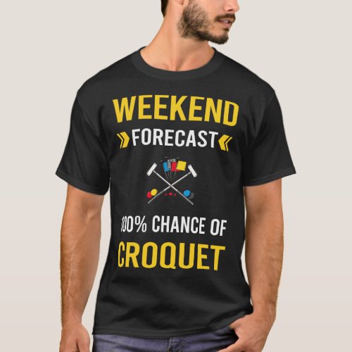 Weekend Forecast Croquet T_Shirt