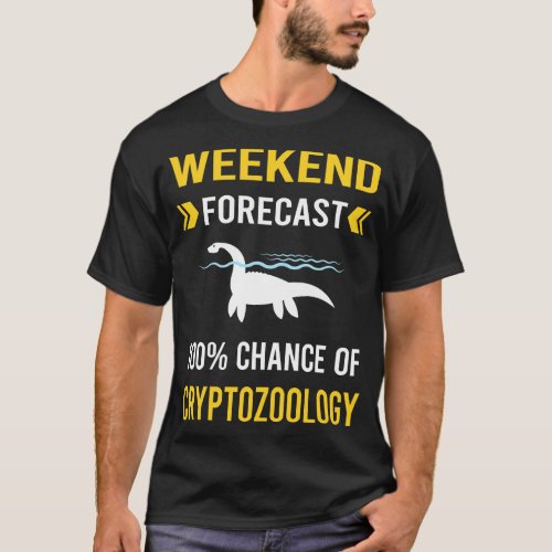 Weekend Forecast Cryptozoology Cryptid Cryptids T_Shirt