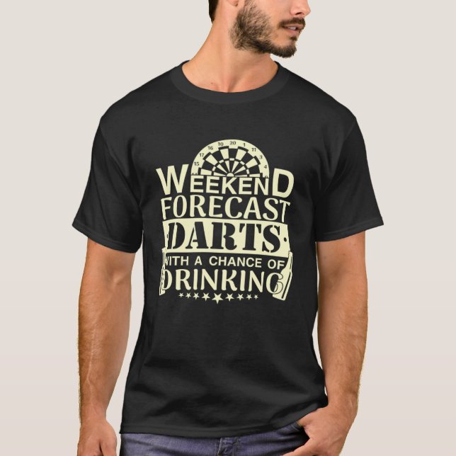 Weekend Forecast Darts Drinking  Dart Player T-Shirt (Front)