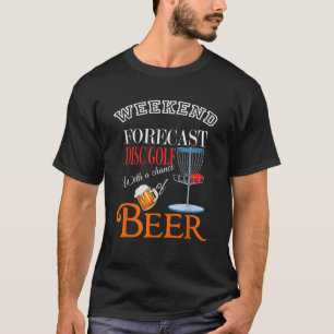 Weekend Forecast Disc Golf And Beer Funny Discgolf T-Shirt