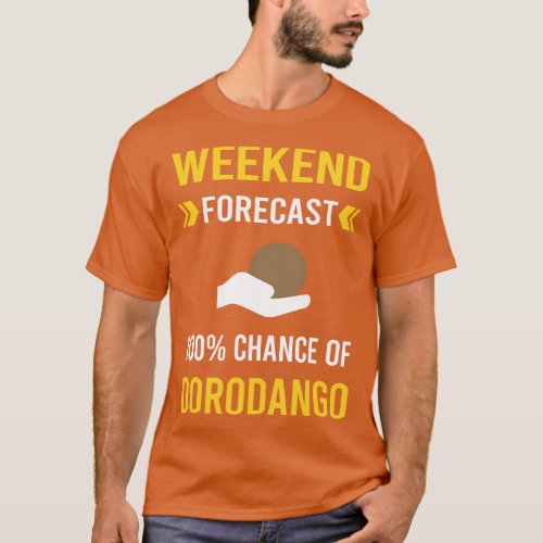 Weekend Forecast Dorodango Mud Ball Dango T_Shirt