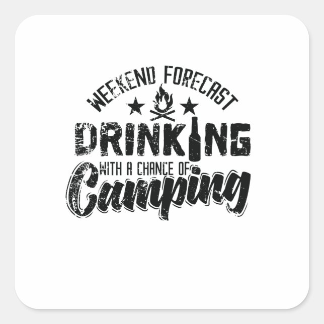 Weekend Forecast Drinking With Chance of Camping Square Sticker (Front)