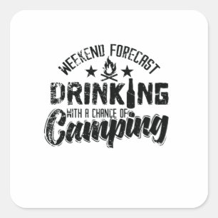 Weekend Forecast Drinking With Chance of Camping Square Sticker