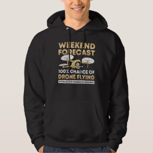 Weekend Forecast Drone Racing Pilot Flying Drones Hoodie
