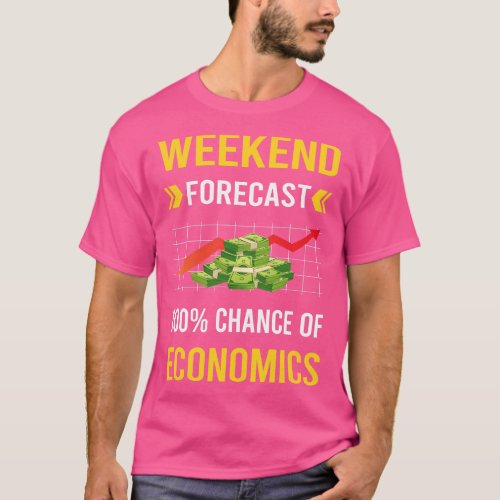 Weekend Forecast Economics Economy Economist T_Shirt