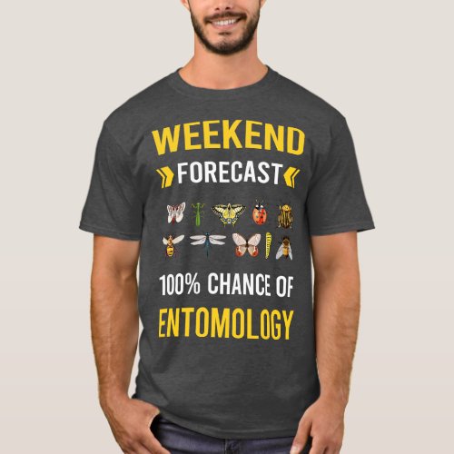 Weekend Forecast Entomology Entomologist Insect In T_Shirt
