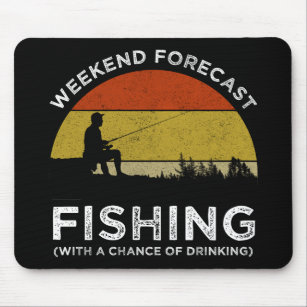Weekend Forecast Fishing With A Chance Of Drinking Mouse Pad
