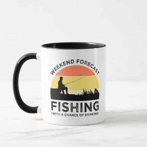 Weekend Forecast Fishing With A Chance Of Drinking Mug