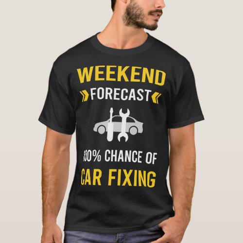 Weekend Forecast  Fixing Repair T_Shirt