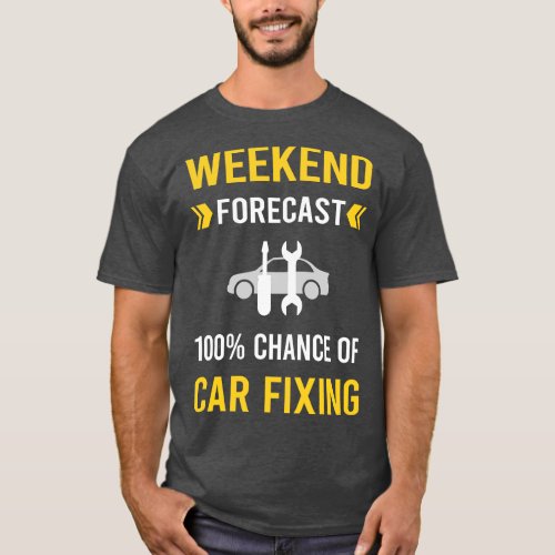 Weekend Forecast  Fixing Repair T_Shirt
