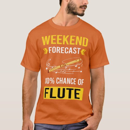Weekend Forecast Flute T_Shirt