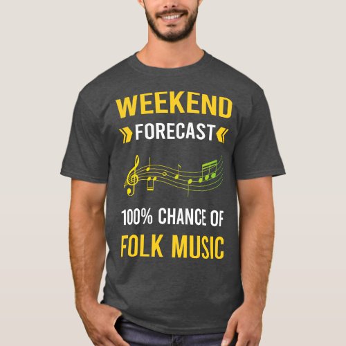 Weekend Forecast Folk Music T_Shirt