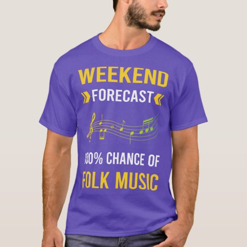 Weekend Forecast Folk Music T_Shirt