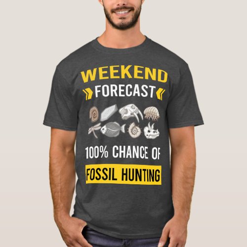 Weekend Forecast Fossil Hunting Hunter Paleontolog T_Shirt