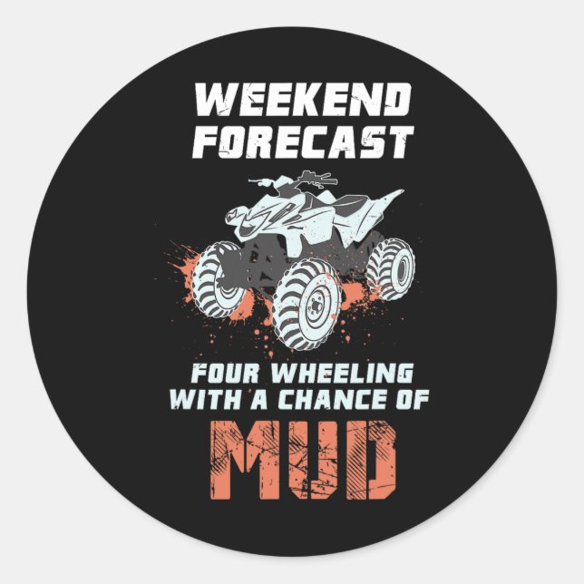 Weekend Forecast Four Wheeling - 4wheels Off-road  Classic Round Sticker (Front)