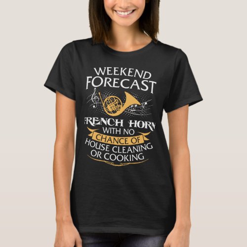 Weekend Forecast French Horn Funny Womens T_Shirt