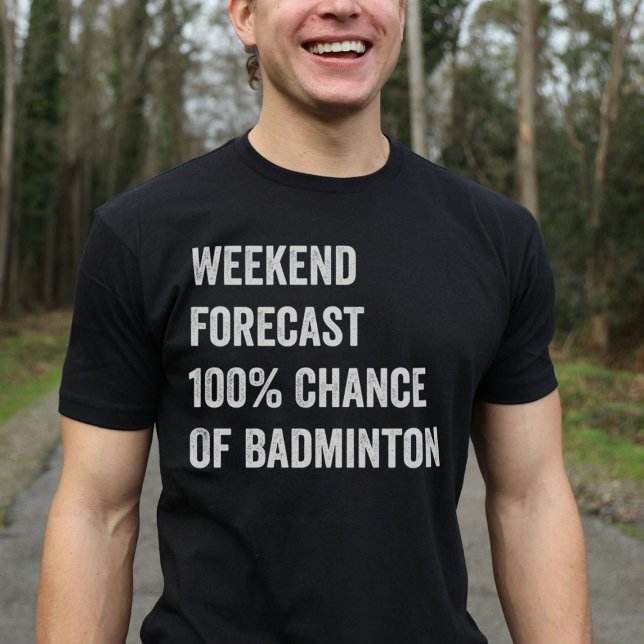 Weekend Forecast Funny Badminton Lover T-Shirt (Creator Uploaded)