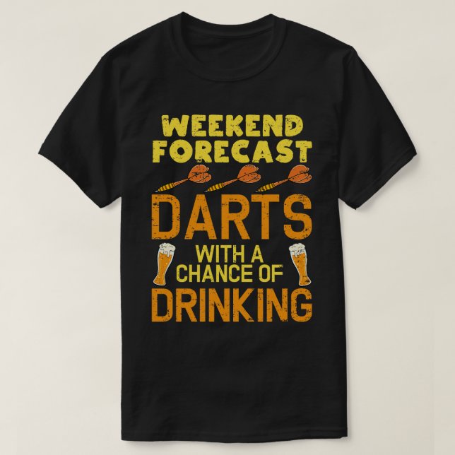 Weekend Forecast Funny Darts T-Shirt (Design Front)