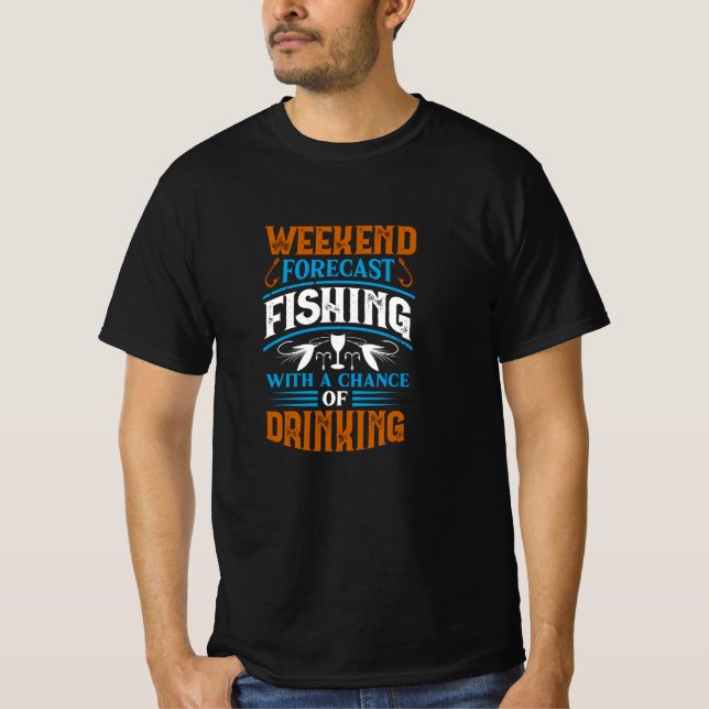 Weekend Forecast Funny Fishing Slogan T-Shirt (Front)