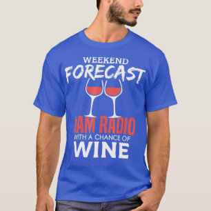 Weekend Forecast Funny Ham Radio Operator Amateur T-Shirt