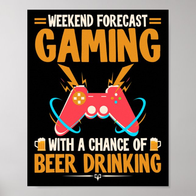 Weekend Forecast Gaming Clothes Computer Video Gam Poster (Front)