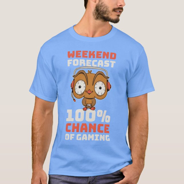Weekend Forecast Gaming Funny Gamer Gift funny boy T-Shirt (Front)