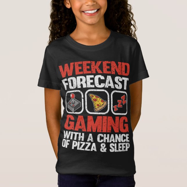 Weekend Forecast Gaming With A Chance of Pizza & S T-Shirt (Front)