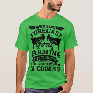 Weekend Forecast Goat Farming Shirt