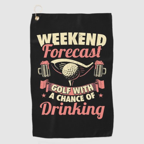Weekend Forecast Golf With A Chance Of Drinking Golf Towel