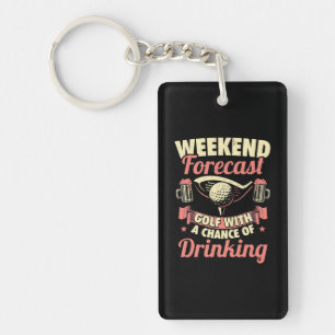 Weekend Forecast Golf With A Chance Of Drinking Keychain