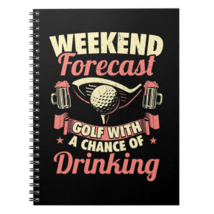 Weekend Forecast Golf With A Chance Of Drinking Notebook