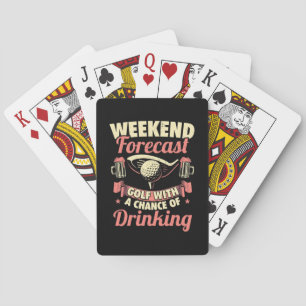 Weekend Forecast Golf With A Chance Of Drinking Poker Cards