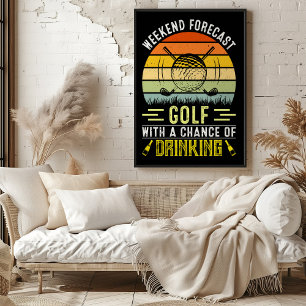 Weekend Forecast: Golf with a Chance of Drinking Poster