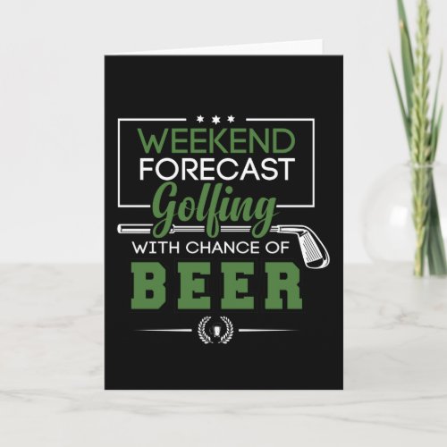 Weekend Forecast GOLFING and BEER Funny Golf Card