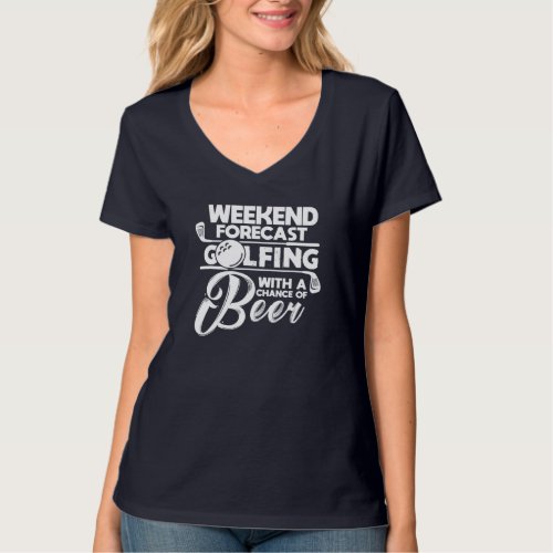 Weekend Forecast Golfing With A Chance of Beer Gol T_Shirt