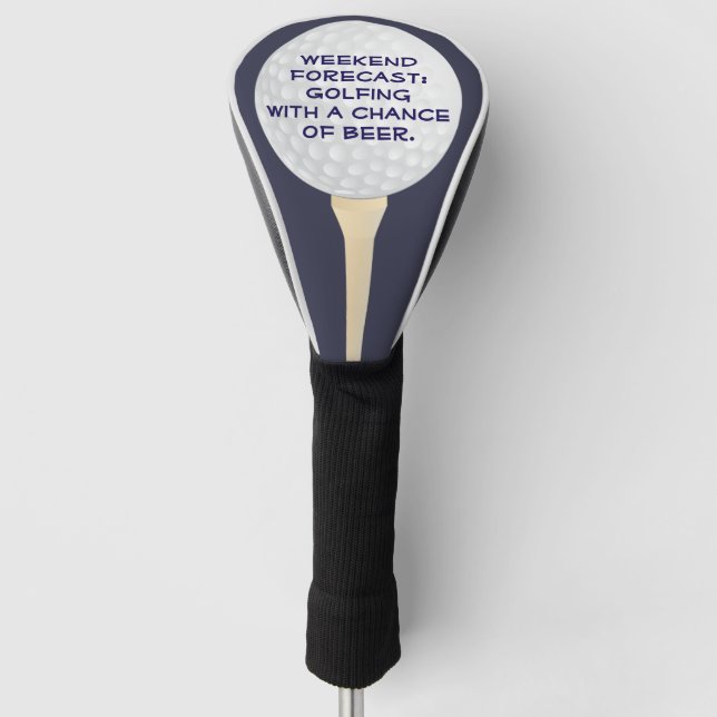 "Weekend forecast: Golfing with a chance of beer" Golf Head Cover (Front)
