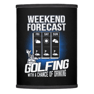 Weekend forecast golfing with a chance of drinking lamp shade