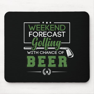 Weekend Forecast Golfing with Chance of BEER funny Mouse Pad