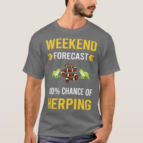 Weekend Forecast Herping Herpetologist Herpetology T_Shirt