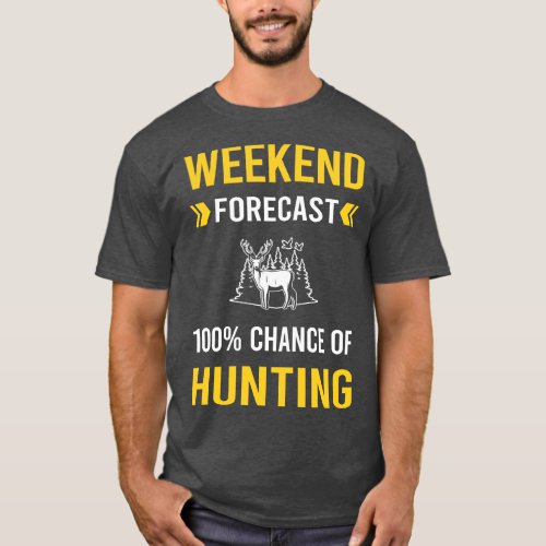 Weekend Forecast Hunting T_Shirt