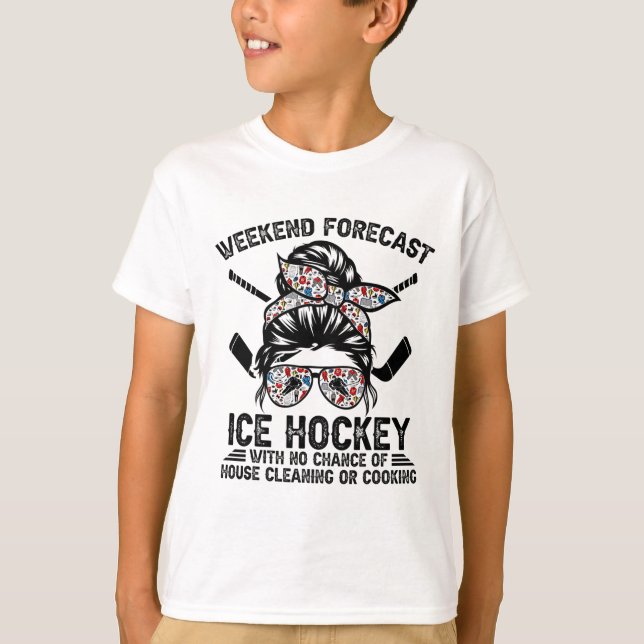 Weekend Forecast Ice Hockey With No Chance Of  T-Shirt (Front)